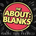 About Blanks,The - Ignore This Product (P.Trash Club) -...
