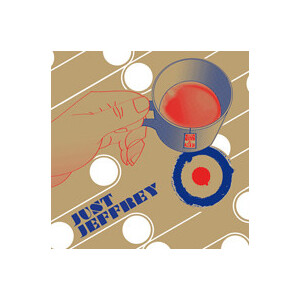 Just Jeffrey - Coffee, Tea & Me (P.Trash Club,lim.100)lp
